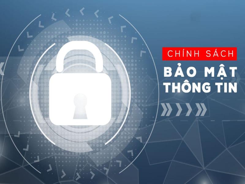 Chính sách bảo mật thông tin mà bạn nên biết