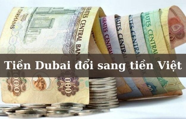 tiền Dubai đổi sang tiền Việt