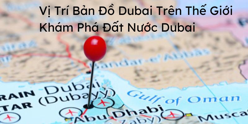 Vị trí bản đồ Dubai