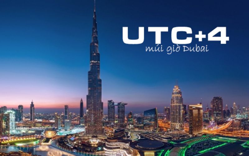 Dubai sử dụng cùng một múi giờ, được biết đến là UTC +4