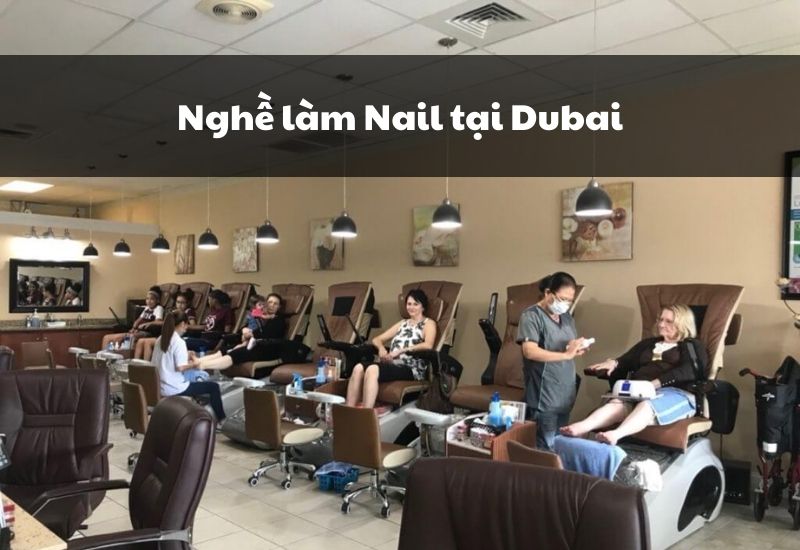 Nghề làm nail tại Dubai mang về thu nhập rất cao