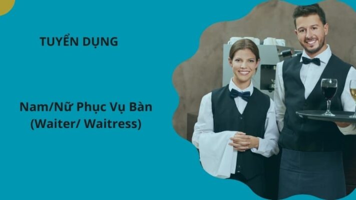 Tuyển dụng Nam/Nữ Phục Vụ Bàn (Waiter/ Waitress)